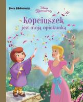 KOPCIUSZEK JEST MOJĄ OPIEKUNKĄ ZŁOTA BIBLIOTECZKA. Autor: Opracowanie zbiorowe. SmakLiter.pl Okładka książki KOPCIUSZEK JEST MOJĄ OPIEKUNKĄ ZŁOTA BIBLIOTECZKA