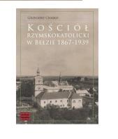 Okładka książki Kościół rzymskokatolicki w Bełzie 1867-1939