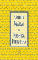 Kronika Niedzielna. Autor: Mrai Sndor. SmakLiter.pl Okładka książki Kronika Niedzielna