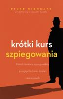 Krótki kurs szpiegowania. Autor: Piotr Niemczyk, Kapela Folki i Marcin Janiszewski. SmakLiter.pl Okładka książki Krótki kurs szpiegowania