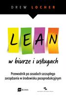 Okładka książki LEAN W BIURZE I USŁUGACH PRZEWODNIK PO ZASADACH SZCZUPŁEGO ZARZĄDZANIA W ŚRODOWISKU POZAPRODUKCYJNYM