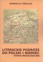 Literackie podróże do Polski i Niemiec. Autor: Ćwiklak Kornelia. SmakLiter.pl Okładka książki Literackie podróże do Polski i Niemiec
