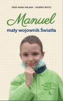 Manuel. Mały wojownik Światła. Autor: Enza Maria Milana, Valerio Bocci. SmakLiter.pl Okładka książki Manuel. Mały wojownik Światła