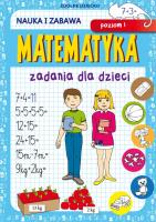 Matematyka Zadania dla dzieci Poziom 1. Autor: Guzowska Beata. SmakLiter.pl Okładka książki Matematyka Zadania dla dzieci Poziom 1