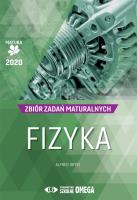 Matura 2020 Fizyka Zbiór zadań maturalnych OMEGA. Autor: Ortyl Alfred. SmakLiter.pl Okładka książki Matura 2020 Fizyka Zbiór zadań maturalnych OMEGA