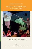 Między hierarchią a anarchią. Autor: Monika Kwaśniewska. SmakLiter.pl Okładka książki Między hierarchią a anarchią