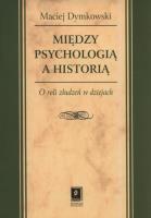 Okładka książki Między psychologią a historią