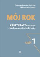 Mój rok Część 1 Karty pracy dla uczniów z niepełnosprawnością intelektualną. Autor: Agnieszka Borowska-Kociemba, Małgorzata Krukowska. SmakLiter.pl Okładka książki Mój rok Część 1 Karty pracy dla uczniów z niepełnosprawnością intelektualną