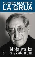 Moja walka z szatanem. Ojciec Matteo La Grua. Autor: Roberta Ruscica. SmakLiter.pl Okładka książki Moja walka z szatanem. Ojciec Matteo La Grua