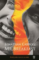 Mr. Breakfast. Autor: Jonathan Carroll. SmakLiter.pl Okładka książki Mr. Breakfast