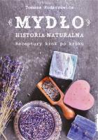 Okładka książki MYDŁO HISTORIA NATURALNA RECEPTURY KROK PO KROKU