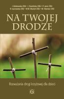 Na Twojej drodze Rozważania dla dzieci. Wydawca: Gaudium. SmakLiter.pl Opakowanie Na Twojej drodze Rozważania dla dzieci