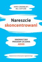 Nareszcie skoncentrowani. Autor: Greenblat James, Gottlieb Bill. SmakLiter.pl Okładka książki Nareszcie skoncentrowani