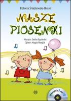 Nasze piosenki Książka z płytą CD. Autor: Śnieżkowska-Bielak Elżbieta. SmakLiter.pl Okładka książki Nasze piosenki Książka z płytą CD