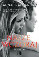 Nasze wczoraj. Autor: Szafrańska Anna. SmakLiter.pl Okładka książki Nasze wczoraj