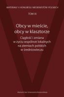 Obcy w mieście, obcy w klasztorze Ciągłość i zmiana w życiu wspólnot lokalnych na ziemiach polskich. Wydawca: Wydawnictwo Uniwersytetu Rzeszowskiego. SmakLiter.pl Opakowanie Obcy w mieście, obcy w klasztorze Ciągłość i zmiana w życiu wspólnot lokalnych na ziemiach polskich