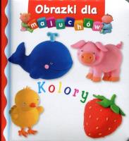 Obrazki dla maluchów - Kolory. Autor: Nathalie Belineau. SmakLiter.pl Okładka książki Obrazki dla maluchów - Kolory