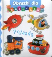 Obrazki dla maluchów - Pojazdy. Autor: Nathalie Belineau. SmakLiter.pl Okładka książki Obrazki dla maluchów - Pojazdy
