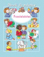 Obrazki dla maluchów. Przeciwieństwa w.2019. Autor: Nathalie Belineau. SmakLiter.pl Okładka książki Obrazki dla maluchów. Przeciwieństwa w.2019