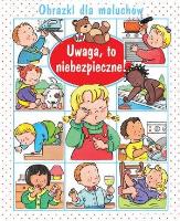 Okładka książki Obrazki dla maluchów. Uwaga, to niebezpieczne!