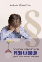 Okładka książki Ochrona małoletnich przed alkoholem w polskim prawie karnym