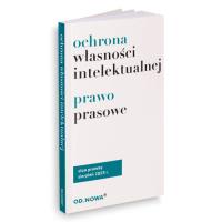 Okładka książki Ochrona Własności Intelektualnej i prawo prasowe sierpień 2019
