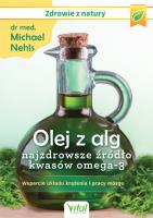 Olej z alg najzdrowsze źródło kwasów omega-3. Autor: MICHAEL NEHLS. SmakLiter.pl Okładka książki Olej z alg najzdrowsze źródło kwasów omega-3