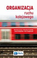 Organizacja ruchu kolejowego. Autor: Jacyna Marianna, Gołębiowski Waldemar Piotr, Krześniak Mirosław, Szkopiński Janusz. SmakLiter.pl Okładka książki Organizacja ruchu kolejowego