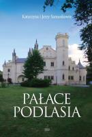 Pałace Podlasia. Autor: Samusikowie Katarzyna i Jerzy. SmakLiter.pl Okładka książki Pałace Podlasia