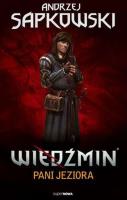 PANI JEZIORA WIEDŹMIN TOM 7 (GRA). Autor: Andrzej Sapkowski. SmakLiter.pl Okładka książki PANI JEZIORA WIEDŹMIN TOM 7 (GRA)