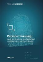 PERSONAL BRANDING CZYLI JAK SKUTECZNIE ZBUDOWAĆ AUTENTYCZNĄ MARKĘ OSOBISTĄ. Autor: Mateusz Grzesiak. SmakLiter.pl Okładka książki PERSONAL BRANDING CZYLI JAK SKUTECZNIE ZBUDOWAĆ AUTENTYCZNĄ MARKĘ OSOBISTĄ