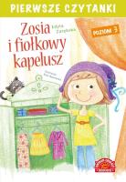 Pierwsze czytanki Zosia i fiołkowy kapelusz Poziom 3. Autor: Edyta Zarębska. SmakLiter.pl Okładka książki Pierwsze czytanki Zosia i fiołkowy kapelusz Poziom 3