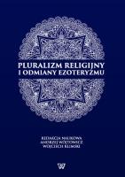 Pluralizm religijny i odmiany ezoteryzmu. Wydawca: Wydawnictwo Uniwersytetu Kardynała Stefana Wyszyńskiego. SmakLiter.pl Opakowanie Pluralizm religijny i odmiany ezoteryzmu