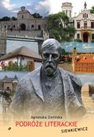 PODRÓŻE LITERACKIE SIENKIEWICZ. Autor: Zielińska-Nowicka Agnieszka. SmakLiter.pl Okładka książki PODRÓŻE LITERACKIE SIENKIEWICZ