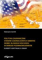 Okładka książki Polityka zagraniczna Stanów Zjednoczonych Ameryki wobec Bliskiego Wschodu w okresie pozimnowojennym