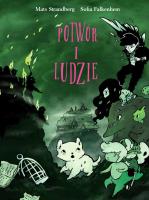 Potwór i ludzie. Autor: Mats Strandberg, SOFIA FALKENHEM. SmakLiter.pl Okładka książki Potwór i ludzie