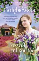 Pozwól mi kochać. Autor: Ilona Gołębiewska. SmakLiter.pl Okładka książki Pozwól mi kochać