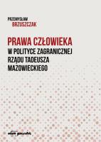 Okładka książki Prawa człowieka w polityce zagranicznej rządu Tadeusza Mazowieckiego