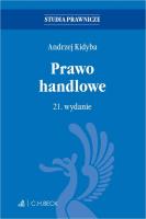 Prawo handlowe w21. Autor: prof. dr hab. Andrzej Kidyba. SmakLiter.pl Okładka książki Prawo handlowe w21