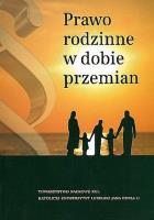 Prawo rodzinne w dobie przemian. Wydawca: Towarzystwo Naukowe Katolickiego Uniwersytetu Lubelskiego. SmakLiter.pl Opakowanie Prawo rodzinne w dobie przemian