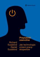 Przyszłość zawodów. Autor: Daniel Susskind, Susskind Richard. SmakLiter.pl Okładka książki Przyszłość zawodów