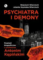 Psychiatra i demony. Autor: Wojciech Wiercioch, Szymska-Wiercioch Jolanta. SmakLiter.pl Okładka książki Psychiatra i demony