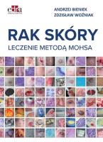 Rak skóry Leczenie metodą Mohsa. Autor: Bieniek Andrzej, Woźniak Zdzisław. SmakLiter.pl Okładka książki Rak skóry Leczenie metodą Mohsa