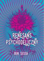 Renesans psychodeliczny. Autor: Sessa Ben. SmakLiter.pl Okładka książki Renesans psychodeliczny