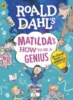 Roald Dahls Matildas How to be a Genius. Autor: Dahl Roald. SmakLiter.pl Okładka książki Roald Dahls Matildas How to be a Genius