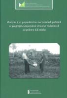 Rodzina i jej gospodarstwo na ziemiach polskich w geografii europejskich struktur rodzinnych. Wydawca: Instytut Badań nad Dziedzictwem Kulturowym Europy. SmakLiter.pl Opakowanie Rodzina i jej gospodarstwo na ziemiach polskich w geografii europejskich struktur rodzinnych