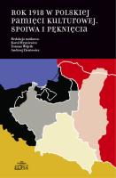 Rok 1918 w polskiej pamięci kulturowej. Autor: Hryniewicz Karol, Tomasz Wójcik, Andrzej Zieniewi. SmakLiter.pl Okładka książki Rok 1918 w polskiej pamięci kulturowej