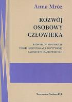 Rozwój osobowy człowieka Badania w kontekście teorii dezintegracji pozytywnej Kazimierza Dąbrowskie. Autor: Jamróz Anna il. SmakLiter.pl Okładka książki Rozwój osobowy człowieka Badania w kontekście teorii dezintegracji pozytywnej Kazimierza Dąbrowskie