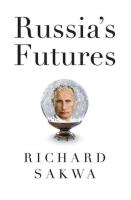 Russia's Futures. Autor: Richard Sakwa. SmakLiter.pl Okładka książki Russia's Futures
