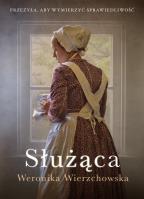Służąca. Autor: Wierzchowska Weronika. SmakLiter.pl Okładka książki Służąca